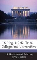 S. Hrg. 110-92: Tribal Colleges and Universities(English)