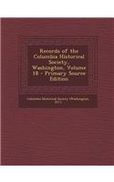 Records of the Columbia Historical Society, Washington, Volume 18 - Primary Source Edition