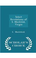 Select Revelations of S. Mechtild, Virgin - Scholar's Choice Edition