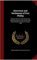 Discovery and Settlement of Port Phillip: Being a History of the Country Now Called Victoria, Up to the Arrival of Mr. Superintendent Latrobe, in October, 1839