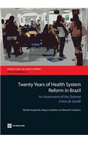 Twenty Years of Health System Reform in Brazil