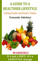 A Guide to A Healthier Lifestyle: (English)