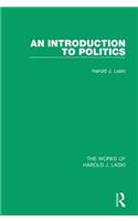 An Introduction to Politics (Works of Harold J. Laski)