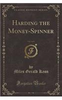 Harding the Money-Spinner, Vol. 3 of 3 (Classic Reprint)