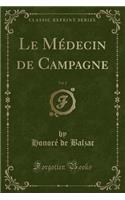 Le MÃ©decin de Campagne, Vol. 2 (Classic Reprint)