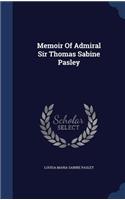 Memoir Of Admiral Sir Thomas Sabine Pasley: (English)