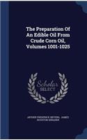 Preparation Of An Edible Oil From Crude Corn Oil, Volumes 1001-1025