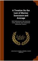 Treatise On the Law of Marine Insurance and Average