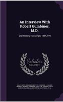 An Interview with Robert Gumbiner, M.D.