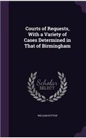 Courts of Requests, with a Variety of Cases Determined in That of Birmingham