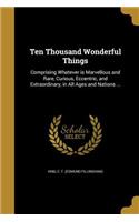 Ten Thousand Wonderful Things