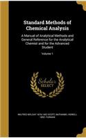 Standard Methods of Chemical Analysis: A Manual of Analytical Methods and General Reference for the Analytical Chemist and for the Advanced Student; Volume 1