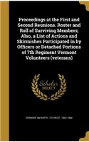 Proceedings at the First and Second Reunions. Roster and Roll of Surviving Members; Also, a List of Actions and Skirmishes Participated in by Officers or Detached Portions of 7th Regiment Vermont Volunteers (veterans)