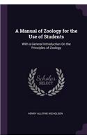 A Manual of Zoology for the Use of Students