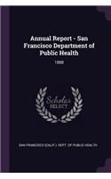 Annual Report - San Francisco Department of Public Health: 1888