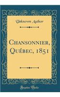 Chansonnier, Quï¿½bec, 1851 (Classic Reprint)