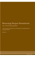 Reversing Herpes Gestationis: As God Intended the Raw Vegan Plant-Based Detoxification & Regeneration Workbook for Healing Patients. Volume 1