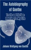 The Autobiography of Goethe: Truth and Fiction: Relating to My Life(English)