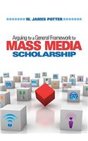 Arguing for a General Framework for Mass Media Scholarship