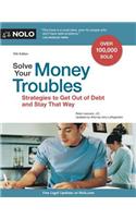 Solve Your Money Troubles: Strategies to Get Out of Debt and Stay That Way