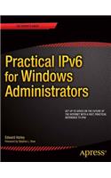 Practical Ipv6 for Windows Administrators