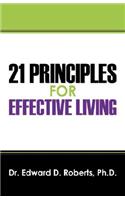 21 Principles for Effective Living