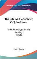 The Life And Character Of John Howe: With An Analysis Of His Writing (1863)