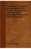 Boxer - Complete Information On The History, Development, Characteristics, Breeding, Feeding, Care And Management