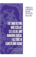Underlying Molecular, Cellular and Immunological Factors in Cancer and Aging