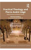 Practical Theology and Pierre-André Liégé: Radical Dominican and Vatican II Pioneer