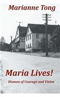 Maria Lives!: Woman of Courage and Vision