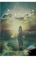 Tarum: The Beginning: (English)
