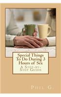 Special Things To Do During 3 Hours of Sex