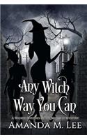 Any Witch Way You Can