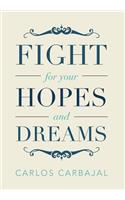Fight for Your Hopes and Dreams