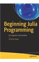 Beginning Julia Programming: For Engineers and Scientists