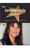 The Jennifer Hale Handbook - Everything You Need to Know about Jennifer Hale