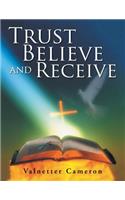 Trust Believe and Receive