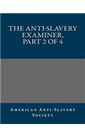 The Anti-Slavery Examiner, Part 2 of 4