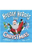 The Holiday Heroes Save Christmas