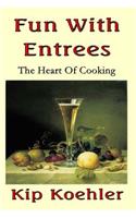 Fun With Entrees