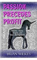PASSION Precedes PROFIT