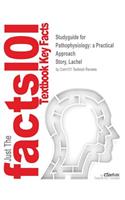 Studyguide for Pathophysiology: a Practical Approach by Story, Lachel, ISBN 9781284042245