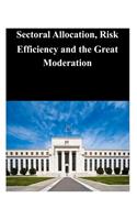 Sectoral Allocation, Risk Efficiency and the Great Moderation