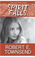 Spirit Falls: First in the Long War Series