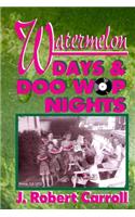 Watermelon Days and Doo-Wop Nights