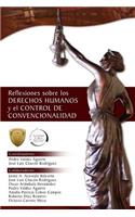 Reflexiones Sobre Los Derechos Humanos y El Control de Convencionalidad