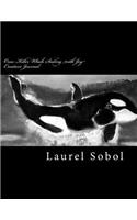 Orca Killer Whale Sailing with Joy Creatuve Journal: (Fine Art Rainbow Journals Soli Deo Gloria)