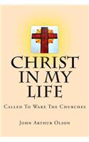 Christ In My Life; Called To Wake The Churches