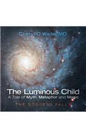 The Luminous Child-A Tale of Myth, Metaphor and Magic